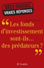 Les fonds d'investissement sont-ils...des prédateurs ?