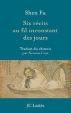 Six récits au fil inconstant des jours
