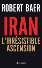 L'Iran, l'irrésistible ascension