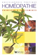 Encyclopédie pratique de l'homéopathie - Principes & traitements