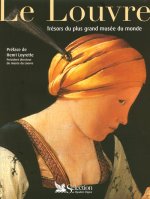 Le Louvre - Trésors du plus grand musée du monde