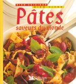 Pâtes, saveur du monde -Bien cuisiner, bien vivre-