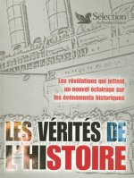 Les vérités de l'histoire - Les révélations qui jettent un nouvel éclairage sur les évènements histo