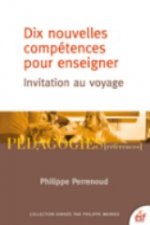 DIX NOUVELLES COMPETENCES POUR ENSEIGNER