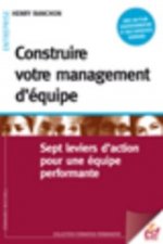 CONSTRUIRE VOTRE MANAGEMENT D'EQUIPE