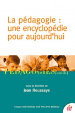 PEDAGOGIE UNE ENCYCLOPEDIE POUR AUJOURD HUI