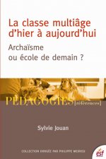 La classe multiâge d'hier à aujourd'hui archaïsme ou école de demain ?