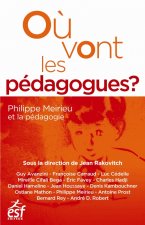Où vont les pédagogues ? Philippe Meirieu et la pédagogie