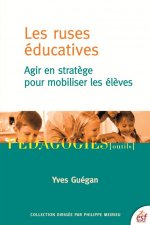 Les ruses éducatives agir en stratège pour mobiliser les élèves