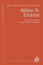 MILTON H ERICKSON DE L HYPNOSE CLINIQUE A LA PSYCHOTERAPIE STRATEGIQUE
