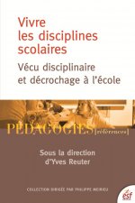 Vivre les disciplines scolaires vécu disciplinaire et décrochage à l'école