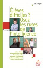 ELEVES DIFFICILES OSEZ LES RUSES DE L INTELLIGENCE