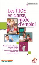 LES TICE EN CLASSE, MODE D'EMPLOI