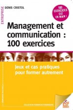 MANAGEMENT ET COMMUNICATION 100 EXERCICES NED