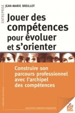 JOUER DES COMPÉTENCES POUR ÉVOLUER ET S'ORIENTER