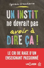Un instit ne devrait pas avoir à dire cela