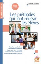 LES MÉTHODES QUI FONT RÉUSSIR LES ÉLÈVES