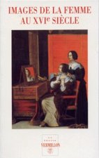 Images de la femme au XVIᵉ siècle