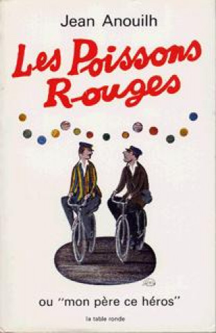 Les poissons rouges ou Mon père, ce héros