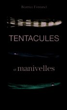 Tentacules et manivelles