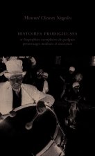 Histoires prodigieuses et biographies exemplaires de quelques modestes et anonymes