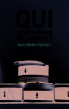 Qui veut la peau du colonel ?