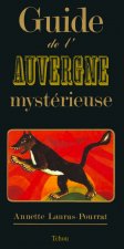 Guide de l'Auvergne mystérieuse
