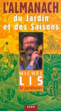 L'Almanach du Jardin et des Saisons - Michel Lis le jardinier
