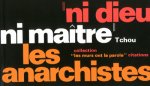 Ni Dieu, ni maître - Les anarchistes
