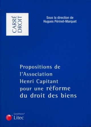 Propositions de l'association Henri Capitant pour une réforme du droit des biens