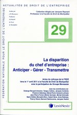 La disparition du chef d'entreprise : anticiper, gérer, transmettre.