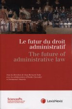 Le futur du droit administratif - The future of administrative law