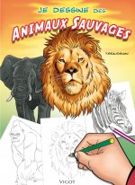 JE DESSINE DES ANIMAUX SAUVAGES