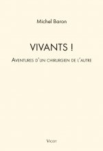 VIVANTS ! AVENTURES D'UN CHIRURGIEN DE L'AUTRE