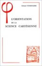 L'orientation de la science cartésienne