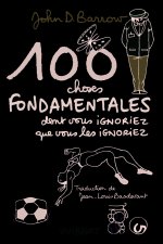 100 choses fondamentales dont vous ignoriez que vous les ignoriez