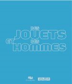 DES JOUETS ET DES HOMMES - CATALOGUE