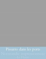 PISSARRO DANS LES PORTS