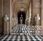 Galerie louis xiv; coll etat des lieux (La)