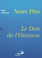 DON DE L'ORAISON, LE -NOTRE PERE -TOME 2