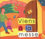 VIENS A LA MESSE