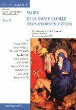 MARIE ET LA SAINTE FAMILLE: RECITS APOCRYPHES CHRETIENS - T2