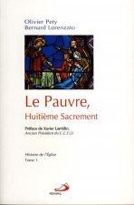 PAUVRE, HUITIEME SACREMENT (LE) - T1 HISTOIRE DE L'EGLISE