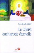 CHRIST EUCHARISTIE ETERNELLE (LE)
