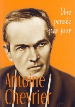 ANTOINE CHEVRIER : UNE PENSEE PAR JOUR