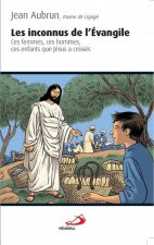 INCONNUS DE L'EVANGILE (LES)