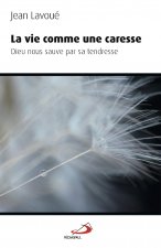 VIE COMME UNE CARESSE (LA)