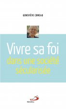 VIVRE SA FOI DANS UNE SOCIÉTÉ SÉCULARISÉE