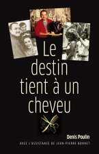 DESTIN TIENT À UN CHEVEU (LE)
