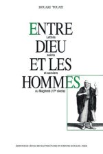Entre Dieu et les hommes - Lettrés, saints et sorciers au Ma